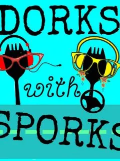 dorks with sporks podcast