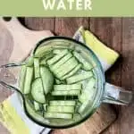 How to Make Cucumber Water