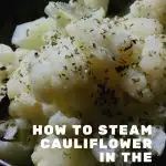 How to Steam Cauliflower in the Microwave