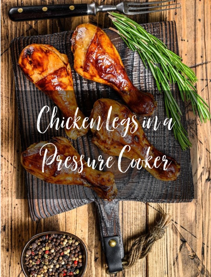 Pressure cooker chicken legs on cutting board